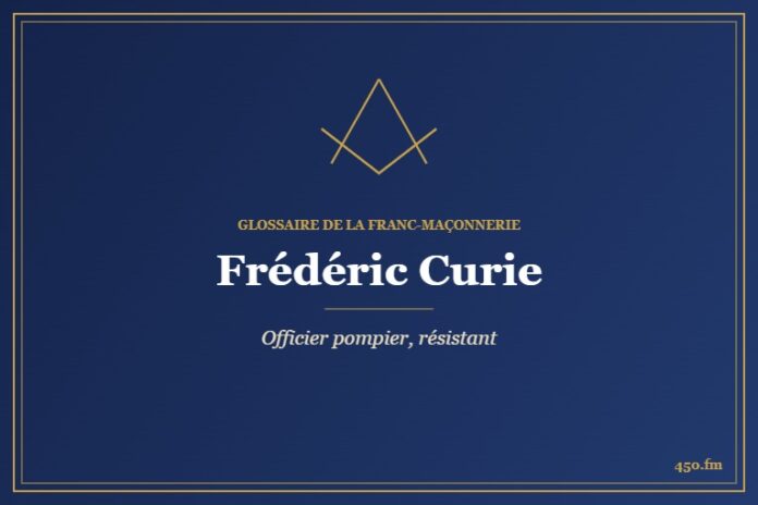 Frédéric Curie (Personnalité) – Glossaire de la franc-maçonnerie 450.fm