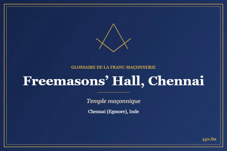 Freemasons' Hall, Chennai – temple maçonnique – Glossaire de la franc-maçonnerie 450.fm