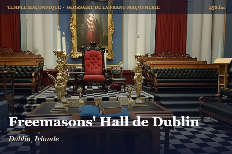 Freemasons' Hall, Dublin – temple maçonnique – Glossaire de la franc-maçonnerie 450.fm