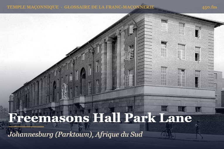 Freemasons Hall, Park Lane, Johannesburg – temple maçonnique – Glossaire de la franc-maçonnerie 450.fm