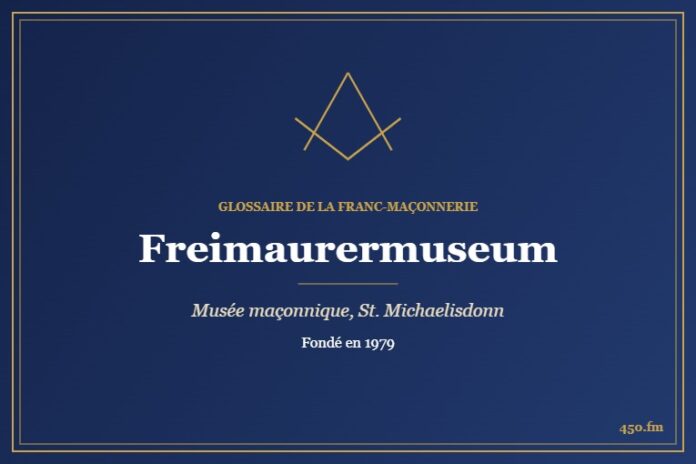 Freimaurermuseum, Sankt Michaelisdonn (Musée maçonnique) – Glossaire de la franc-maçonnerie 450.fm