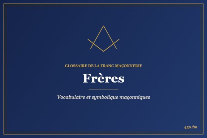 Frères – Glossaire de la franc-maçonnerie 450.fm