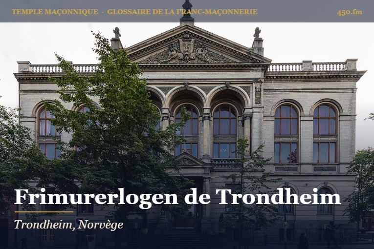 Frimurerlogen, Trondheim – temple maçonnique – Glossaire de la franc-maçonnerie 450.fm