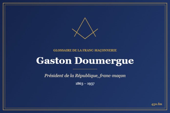 Gaston Doumergue (Personnalité) – Glossaire de la franc-maçonnerie 450.fm