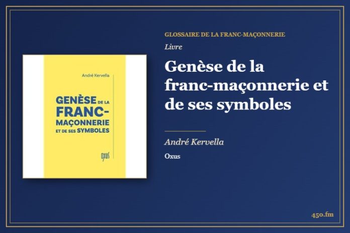 Genèse de la franc-maçonnerie et de ses symboles (Livre) – Glossaire de la franc-maçonnerie 450.fm