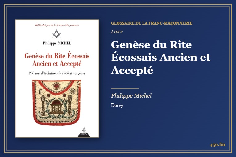 Genèse du Rite Écossais Ancien et Accepté (Livre) – Glossaire de la franc-maçonnerie 450.fm