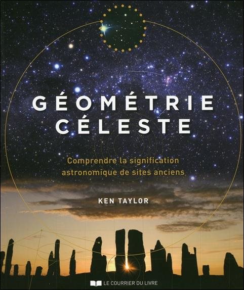 Couverture du livre Géométrie céleste – Comprendre la signification astronomique des sites anciens
