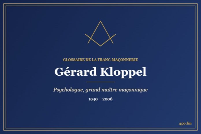 Gérard Kloppel (Personnalité) – Glossaire de la franc-maçonnerie 450.fm