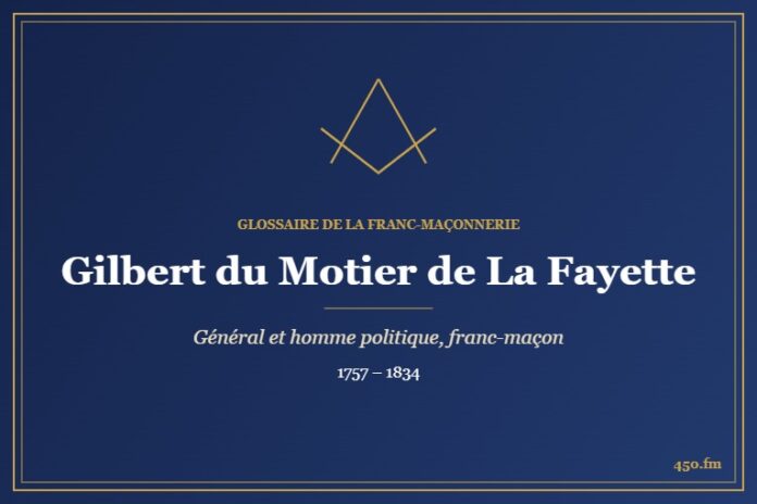 Gilbert du Motier de La Fayette (Personnalité) – Glossaire de la franc-maçonnerie 450.fm