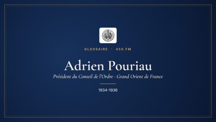 Adrien Pouriau (Président du Conseil de l’Ordre du GODF) – Glossaire 450.fm