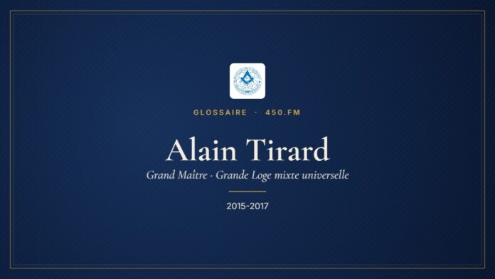 Alain Tirard (Grand Maître de la GLMU) – Glossaire 450.fm