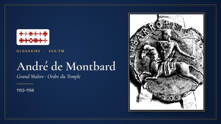 André de Montbard (Grand Maître du Temple) – Glossaire 450.fm