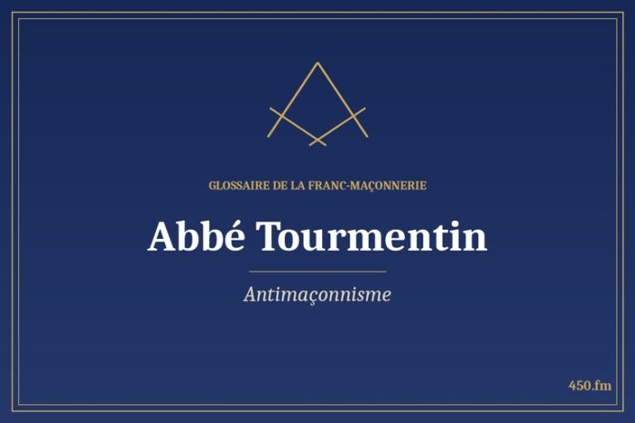 Glossaire 450.fm – Antimaçonnisme – abbe tourmentin
