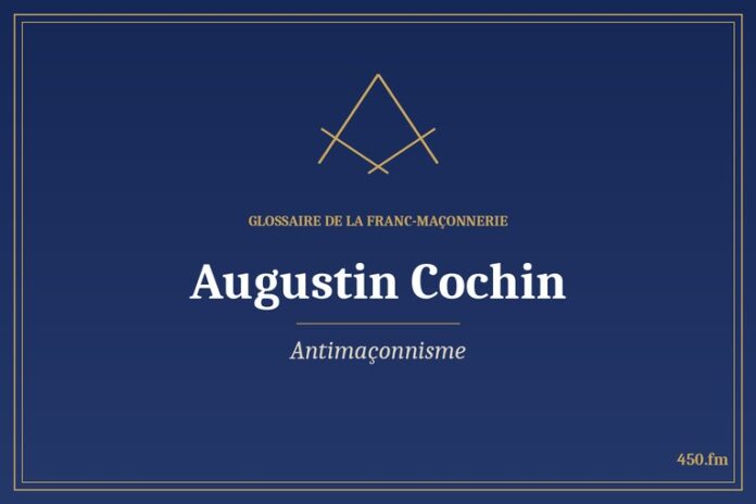 Glossaire 450.fm – Antimaçonnisme – augustin cochin