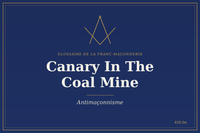 Glossaire 450.fm – Antimaçonnisme – Canary In The Coal Mine