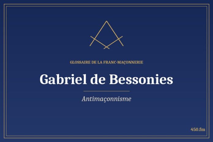 Glossaire 450.fm – Antimaçonnisme – gabriel de bessonies