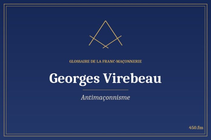 Glossaire 450.fm – Antimaçonnisme – georges virebeau