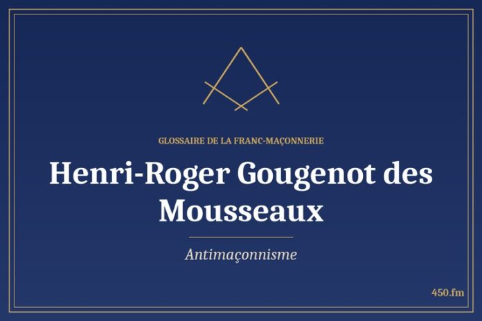 Glossaire 450.fm – Antimaçonnisme – henri roger gougenot des mousseaux