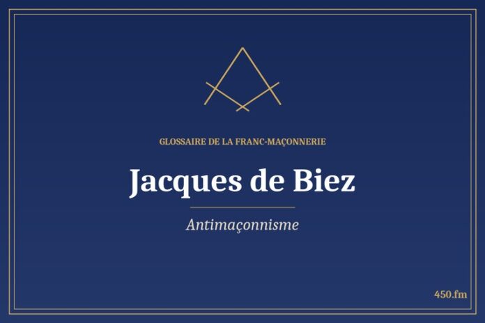 Glossaire 450.fm – Antimaçonnisme – jacques de biez