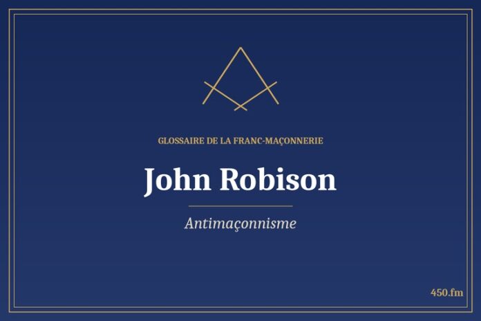 Glossaire 450.fm – Antimaçonnisme – john robison