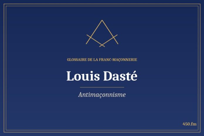 Glossaire 450.fm – Antimaçonnisme – louis daste