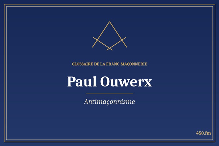 Glossaire 450.fm – Antimaçonnisme – paul ouwerx