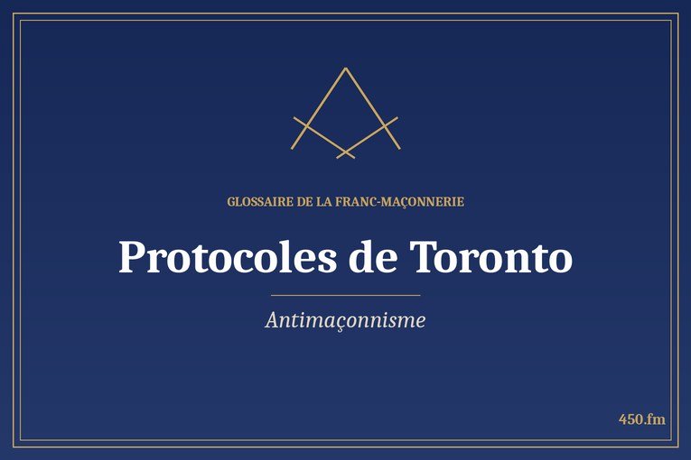 Glossaire 450.fm – Antimaçonnisme – protocoles de toronto