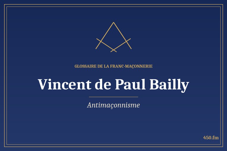 Glossaire 450.fm – Antimaçonnisme – vincent de paul bailly