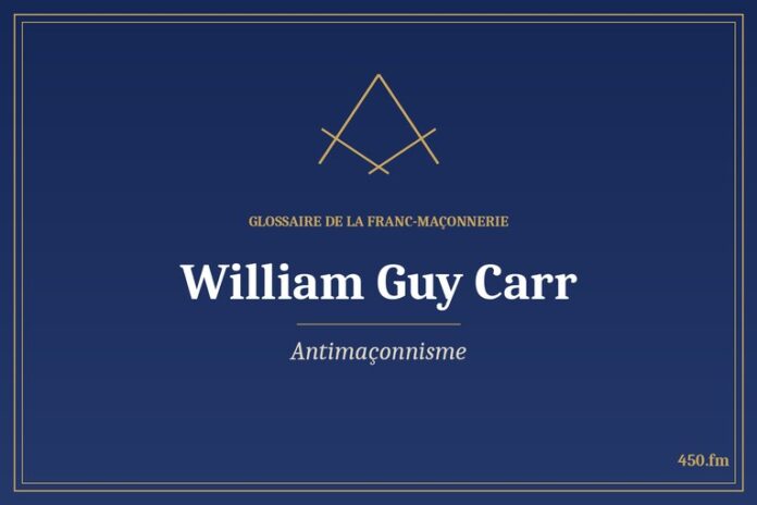Glossaire 450.fm – Antimaçonnisme – william guy carr