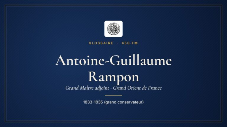 Antoine-Guillaume Rampon (Grand Maître adjoint du GODF) – Glossaire 450.fm