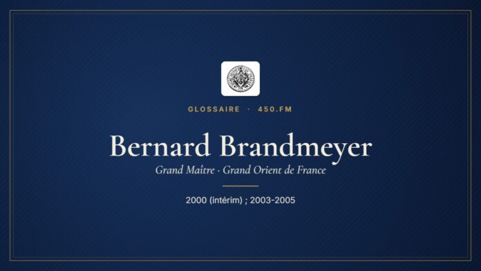 Bernard Brandmeyer (Grand Maître du GODF) – Glossaire 450.fm