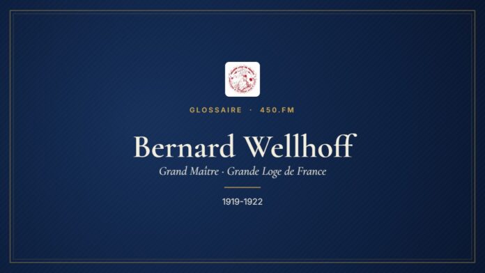 Bernard Wellhoff (Grand Maître de la GLDF) – Glossaire 450.fm