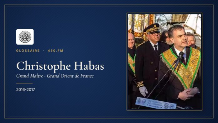 Christophe Habas (Grand Maître du GODF) – Glossaire 450.fm