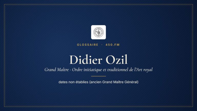 Didier Ozil (Grand Maître de l’OITAR) – Glossaire 450.fm