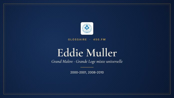 Eddie Muller (Grand Maître de la GLMU) – Glossaire 450.fm