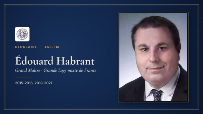 Édouard Habrant (Grand Maître de la GLMF) – Glossaire 450.fm