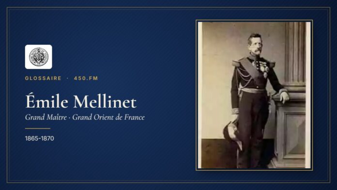 Émile Mellinet (Grand Maître du GODF) – Glossaire 450.fm
