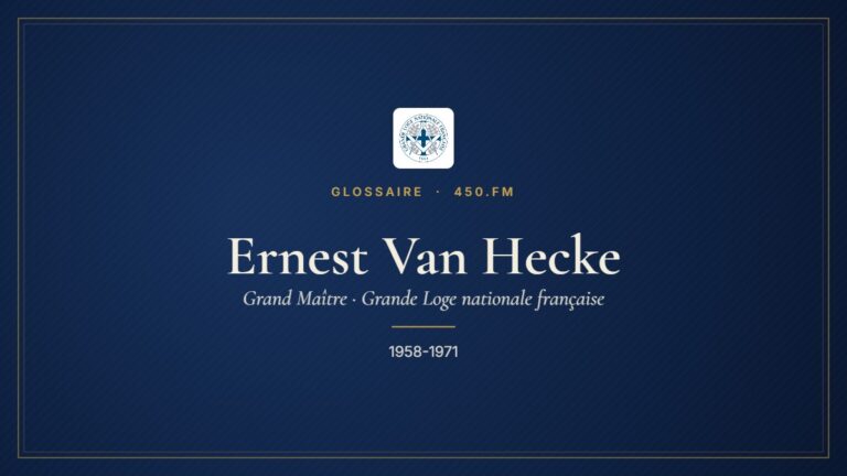 Ernest Van Hecke (Grand Maître de la GLNF) – Glossaire 450.fm