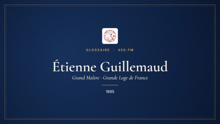 Étienne Guillemaud (Grand Maître de la GLDF) – Glossaire 450.fm