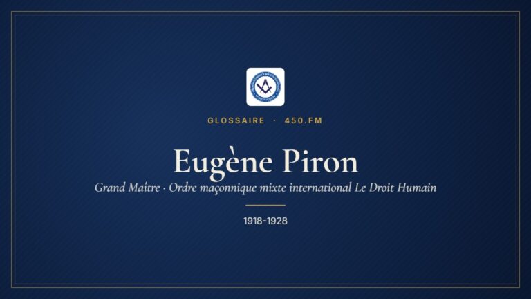 Eugène Piron (Grand Maître du Droit Humain) – Glossaire 450.fm
