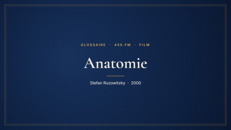 Anatomie (Film) – Glossaire 450.fm