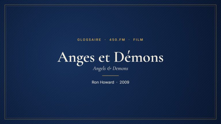 Anges et Démons (Film) – Glossaire 450.fm