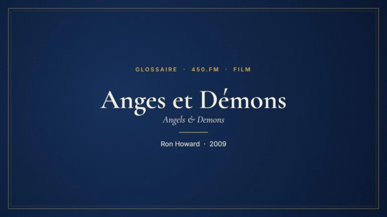 Anges et Démons (Film) – Glossaire 450.fm