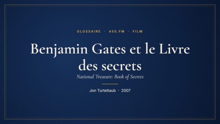 Benjamin Gates et le Livre des secrets (Film) – Glossaire 450.fm