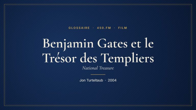 Benjamin Gates et le Trésor des Templiers (Film) – Glossaire 450.fm