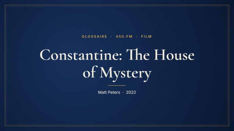 Constantine: The House of Mystery (Film) – Glossaire 450.fm