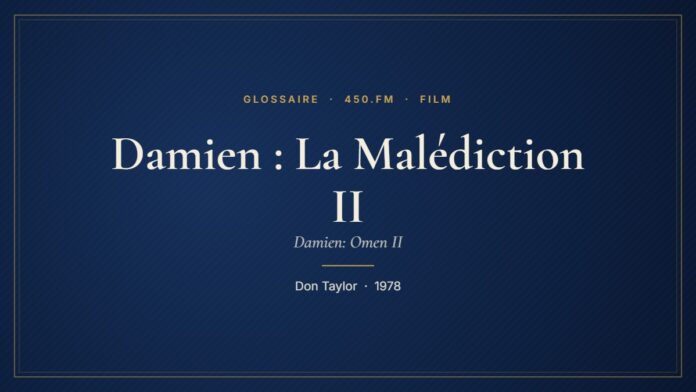 Damien : La Malédiction II (Film) – Glossaire 450.fm