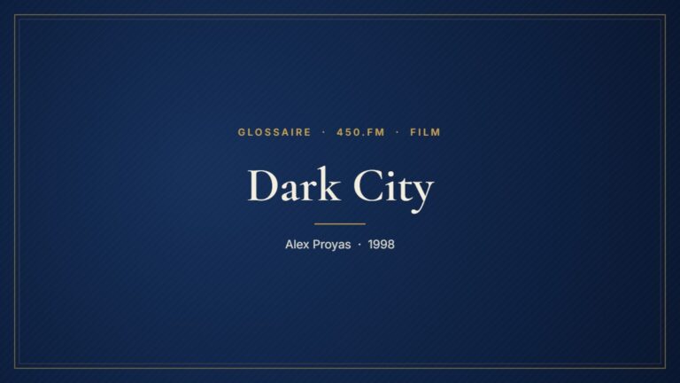 Dark City (Film) – Glossaire 450.fm