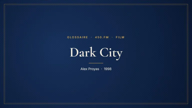 Dark City (Film) – Glossaire 450.fm
