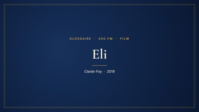Eli (Film) – Glossaire 450.fm